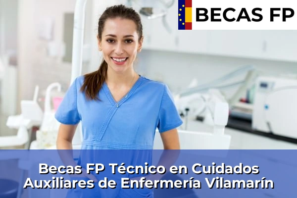 Becas FP Técnico en Cuidados Auxiliares de Enfermería en Vilamarín