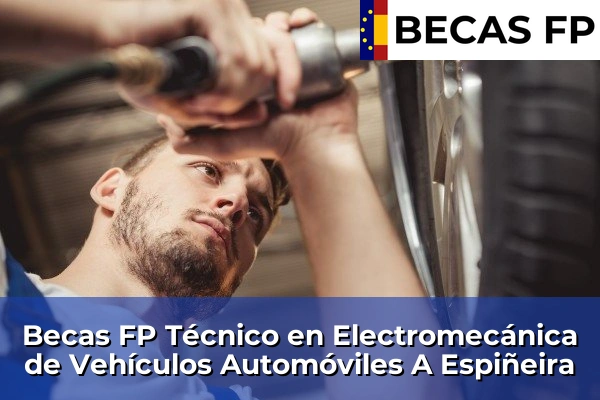 Becas FP Técnico en Electromecánica de Vehículos Automóviles en A Espiñeira