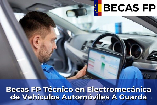 Becas FP Técnico en Electromecánica de Vehículos Automóviles en A Guarda
