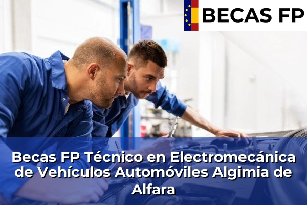 Becas FP Técnico en Electromecánica de Vehículos Automóviles en Algimia de Alfara