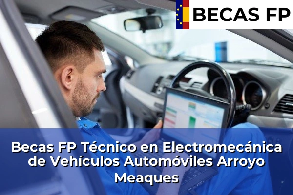 Becas FP Técnico en Electromecánica de Vehículos Automóviles en Madrid 10 Becas FP Técnico en Electromecánica de Vehículos Automóviles en Arroyo Meaques