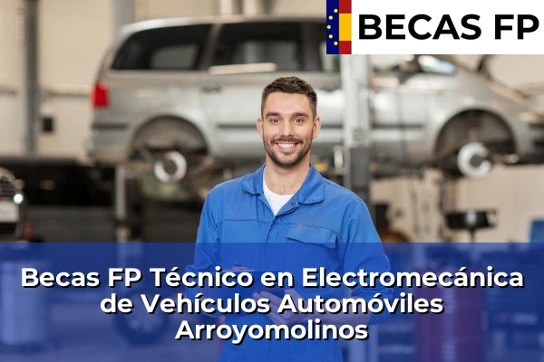 Becas FP Técnico en Electromecánica de Vehículos Automóviles en Madrid 11 Becas FP Técnico en Electromecánica de Vehículos Automóviles en Arroyomolinos