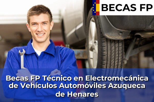 Becas FP Técnico en Electromecánica de Vehículos Automóviles en Azuqueca de Henares