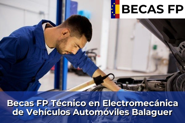 Becas FP Técnico en Electromecánica de Vehículos Automóviles en Balaguer