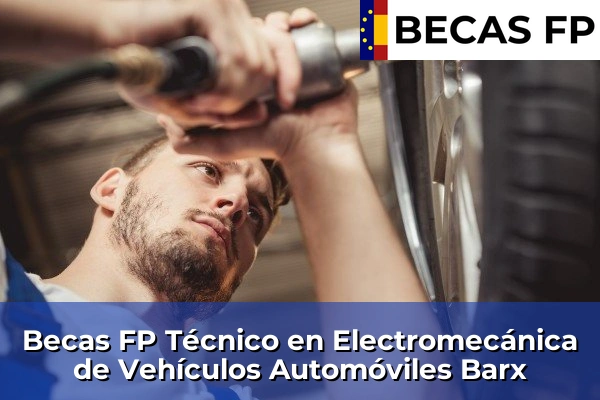 Becas FP Técnico en Electromecánica de Vehículos Automóviles en Barx