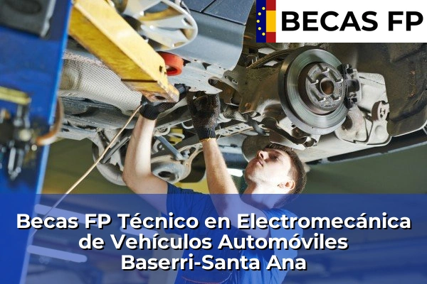 Becas FP Técnico en Electromecánica de Vehículos Automóviles en Baserri-Santa Ana