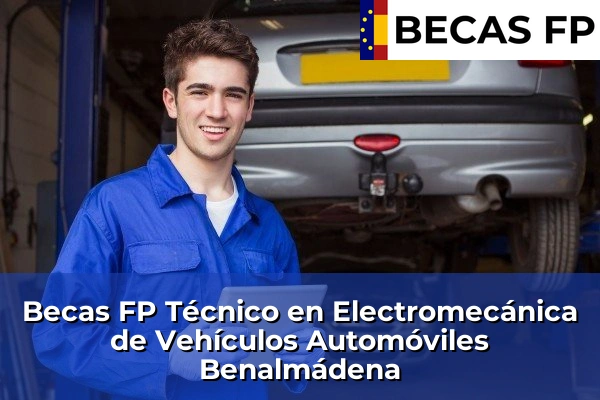 Becas FP Técnico en Electromecánica de Vehículos Automóviles en Málaga 14 Becas FP Técnico en Electromecánica de Vehículos Automóviles en Benalmádena