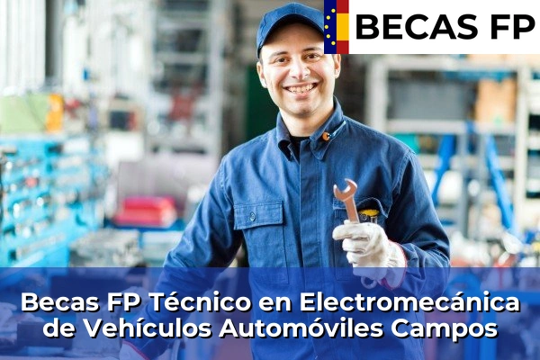 Becas FP Técnico en Electromecánica de Vehículos Automóviles en Campos