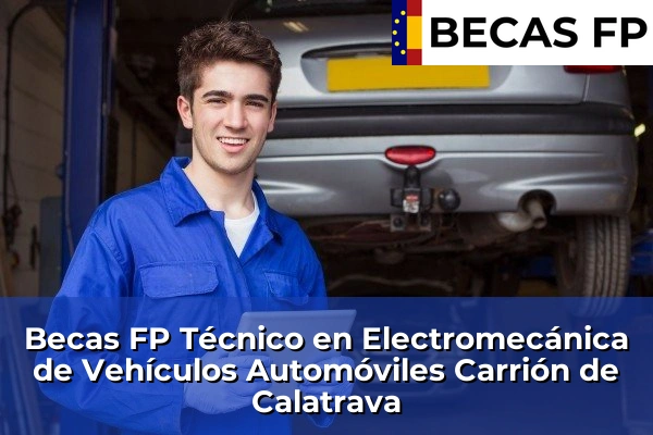 Becas FP Técnico en Electromecánica de Vehículos Automóviles en Carrión de Calatrava