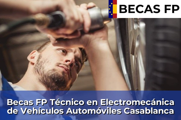 Becas FP Técnico en Electromecánica de Vehículos Automóviles en Casablanca