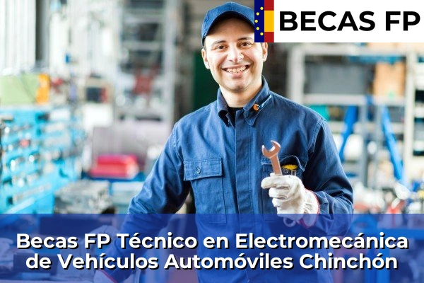 Becas FP Técnico en Electromecánica de Vehículos Automóviles en Madrid 22 Becas FP Técnico en Electromecánica de Vehículos Automóviles en Chinchón