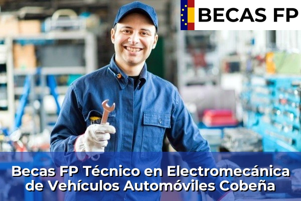 Becas FP Técnico en Electromecánica de Vehículos Automóviles en Madrid 25 Becas FP Técnico en Electromecánica de Vehículos Automóviles en Cobeña