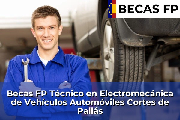 Becas FP Técnico en Electromecánica de Vehículos Automóviles en Cortes de Pallás