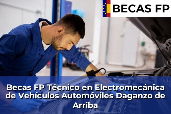 Becas FP Técnico en Electromecánica de Vehículos Automóviles en Madrid 32 Becas FP Técnico en Electromecánica de Vehículos Automóviles en Daganzo de Arriba