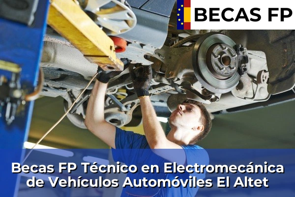 Becas FP Técnico en Electromecánica de Vehículos Automóviles en El Altet