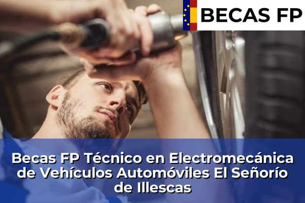 Becas FP Técnico en Electromecánica de Vehículos Automóviles en El Señorío de Illescas