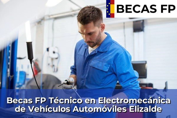 Becas FP Técnico en Electromecánica de Vehículos Automóviles en Elizalde