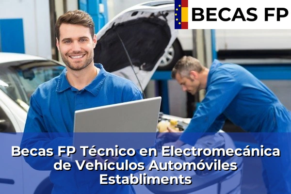 Becas FP Técnico en Electromecánica de Vehículos Automóviles en Establiments