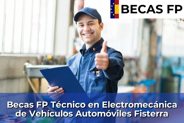 Becas FP Técnico en Electromecánica de Vehículos Automóviles en A Coruña 30 Becas FP Técnico en Electromecánica de Vehículos Automóviles en Fisterra