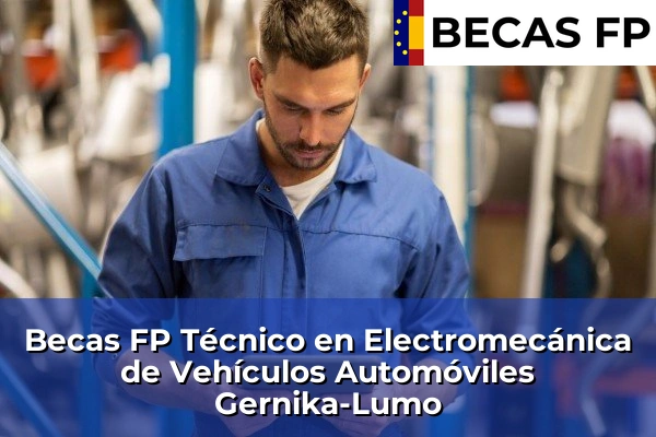 Becas FP Técnico en Electromecánica de Vehículos Automóviles en Gernika-Lumo
