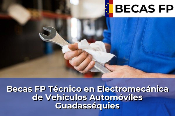 Becas FP Técnico en Electromecánica de Vehículos Automóviles en Guadasséquies