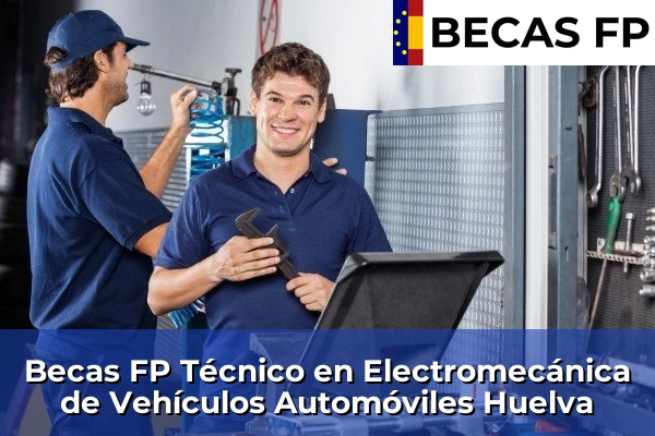 Becas FP Técnico en Electromecánica de Vehículos Automóviles en Huelva