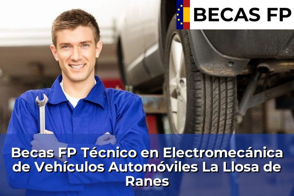 Becas FP Técnico en Electromecánica de Vehículos Automóviles en La Llosa de Ranes