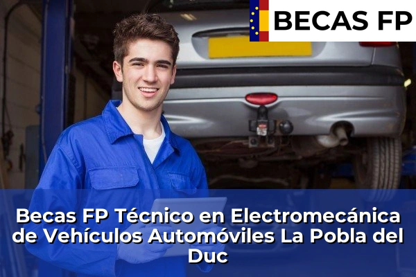Becas FP Técnico en Electromecánica de Vehículos Automóviles en La Pobla del Duc