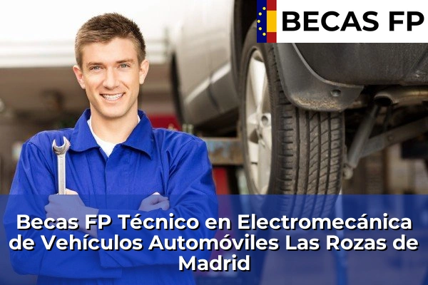 Becas FP Técnico en Electromecánica de Vehículos Automóviles en Madrid 49 Becas FP Técnico en Electromecánica de Vehículos Automóviles en Las Rozas de Madrid