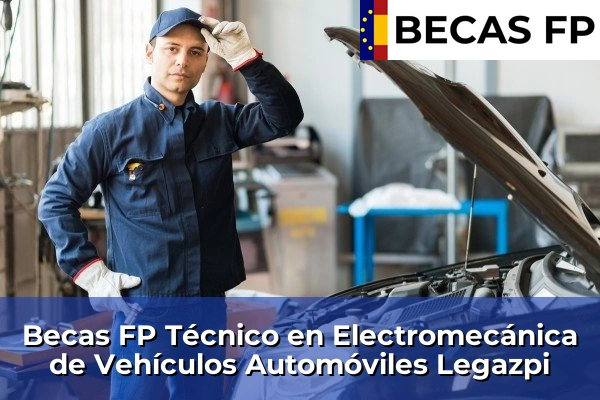 Becas FP Técnico en Electromecánica de Vehículos Automóviles en Legazpi