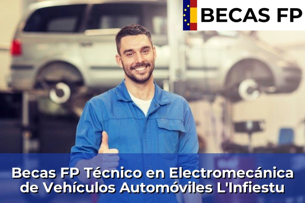 Becas FP Técnico en Electromecánica de Vehículos Automóviles en L'Infiestu