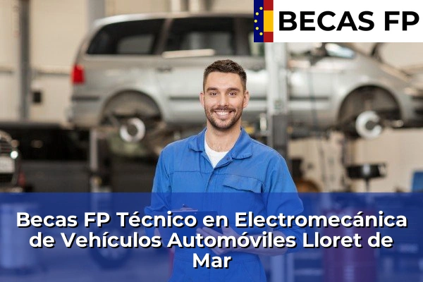 Becas FP Técnico en Electromecánica de Vehículos Automóviles en Lloret de Mar