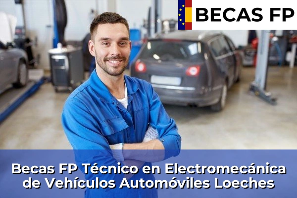 Becas FP Técnico en Electromecánica de Vehículos Automóviles en Madrid 51 Becas FP Técnico en Electromecánica de Vehículos Automóviles en Loeches