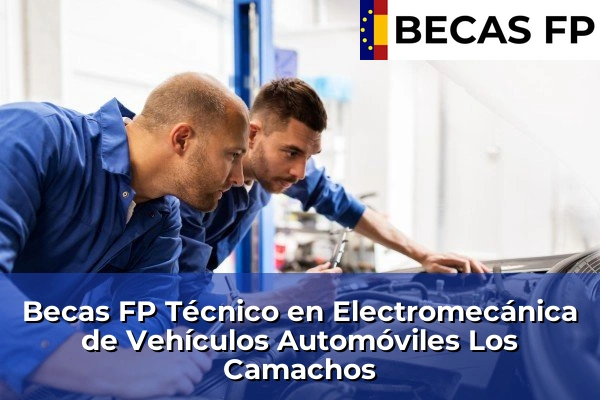 Becas FP Técnico en Electromecánica de Vehículos Automóviles en Los Camachos