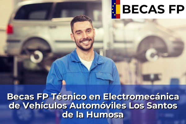 Becas FP Técnico en Electromecánica de Vehículos Automóviles en Madrid 54 Becas FP Técnico en Electromecánica de Vehículos Automóviles en Los Santos de la Humosa