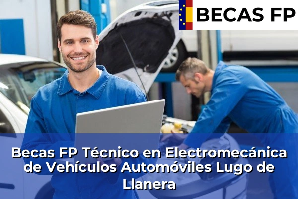 Becas FP Técnico en Electromecánica de Vehículos Automóviles en Lugo de Llanera