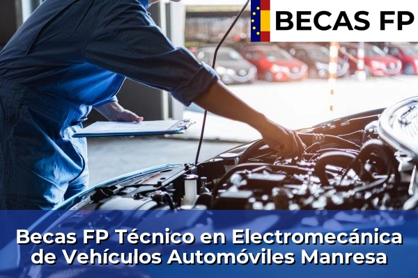Becas FP Técnico en Electromecánica de Vehículos Automóviles en Barcelona 55 Becas FP Técnico en Electromecánica de Vehículos Automóviles en Manresa