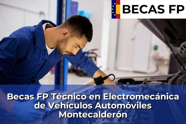Becas FP Técnico en Electromecánica de Vehículos Automóviles en Montecalderón