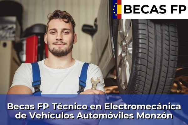 Becas FP Técnico en Electromecánica de Vehículos Automóviles en Monzón