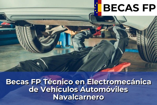 Becas FP Técnico en Electromecánica de Vehículos Automóviles en Madrid 63 Becas FP Técnico en Electromecánica de Vehículos Automóviles en Navalcarnero