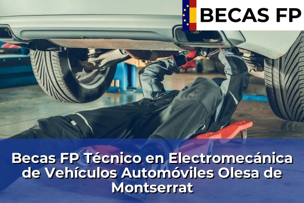 Becas FP Técnico en Electromecánica de Vehículos Automóviles en Barcelona 73 Becas FP Técnico en Electromecánica de Vehículos Automóviles en Olesa de Montserrat