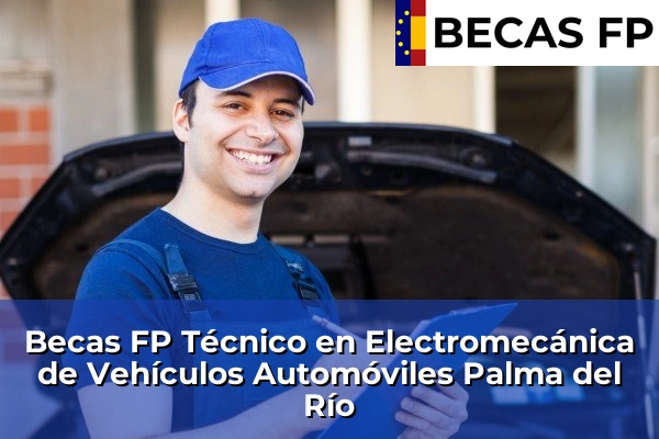 Becas FP Técnico en Electromecánica de Vehículos Automóviles en Palma del Río