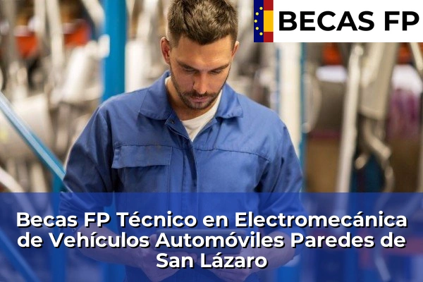Becas FP Técnico en Electromecánica de Vehículos Automóviles en A Coruña 48 Becas FP Técnico en Electromecánica de Vehículos Automóviles en Paredes de San Lázaro