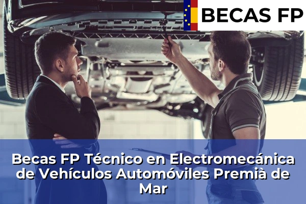 Becas FP Técnico en Electromecánica de Vehículos Automóviles en Barcelona 82 Becas FP Técnico en Electromecánica de Vehículos Automóviles en Premià de Mar