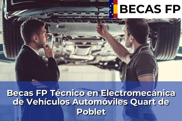 Becas FP Técnico en Electromecánica de Vehículos Automóviles en Quart de Poblet