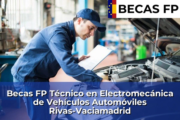 Becas FP Técnico en Electromecánica de Vehículos Automóviles en Madrid 71 Becas FP Técnico en Electromecánica de Vehículos Automóviles en Rivas-Vaciamadrid