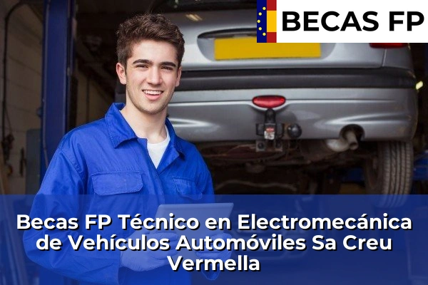 Becas FP Técnico en Electromecánica de Vehículos Automóviles en Sa Creu Vermella