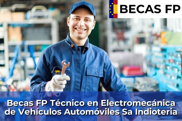 Becas FP Técnico en Electromecánica de Vehículos Automóviles en Sa Indioteria