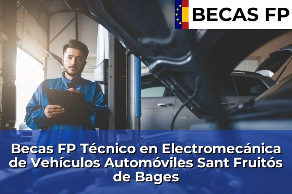 Becas FP Técnico en Electromecánica de Vehículos Automóviles en Barcelona 99 Becas FP Técnico en Electromecánica de Vehículos Automóviles en Sant Fruitós de Bages