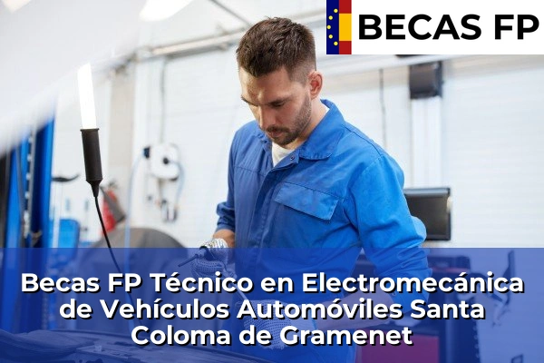 Becas FP Técnico en Electromecánica de Vehículos Automóviles en Barcelona 113 Becas FP Técnico en Electromecánica de Vehículos Automóviles en Santa Coloma de Gramenet